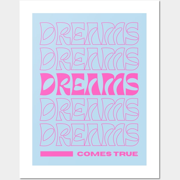 Dreams come true dreamer Wall Art by Tip Top Tee's